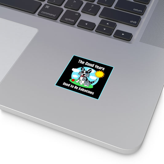 The Good Years Sticker